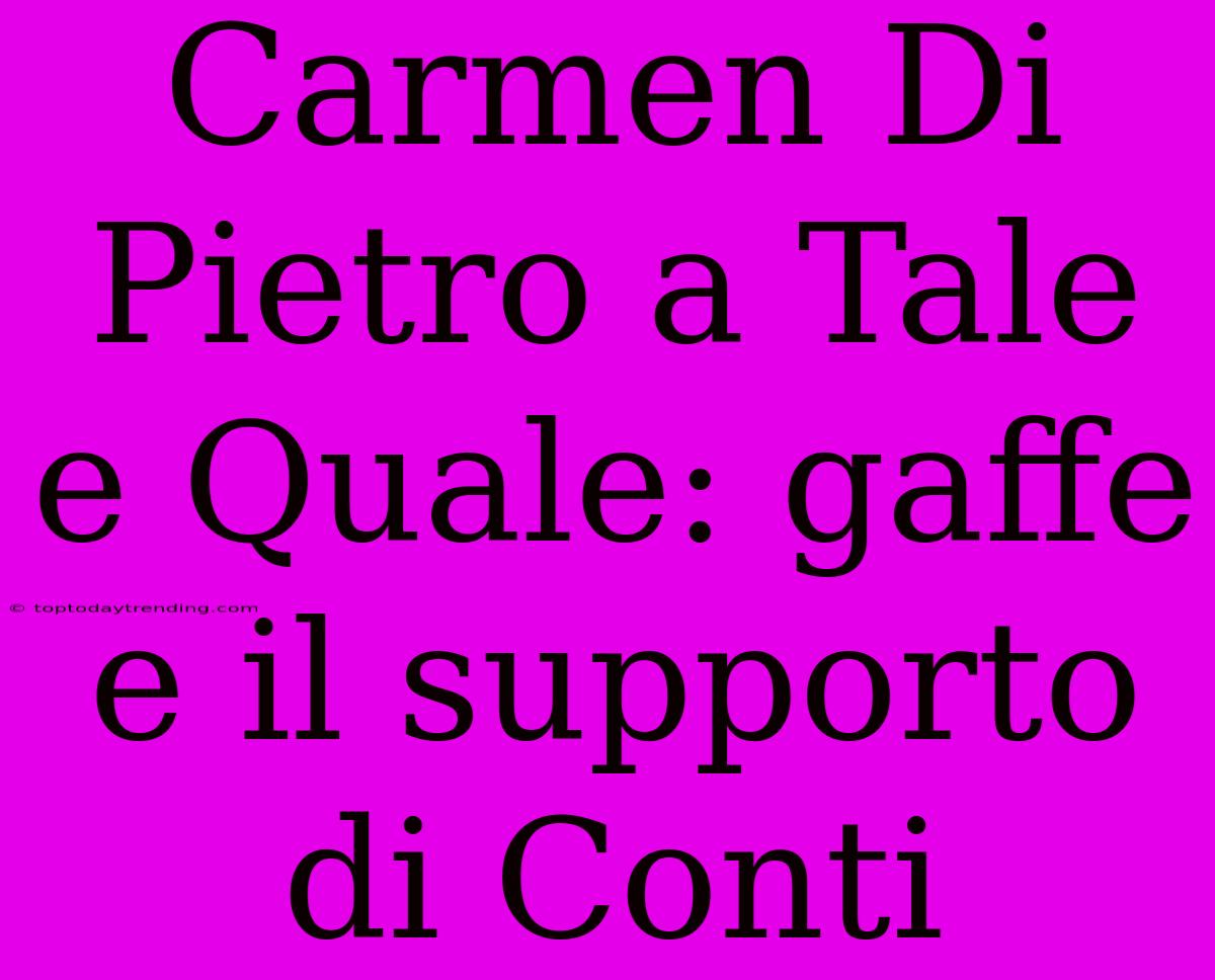 Carmen Di Pietro A Tale E Quale: Gaffe E Il Supporto Di Conti