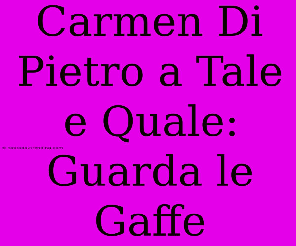 Carmen Di Pietro A Tale E Quale: Guarda Le Gaffe