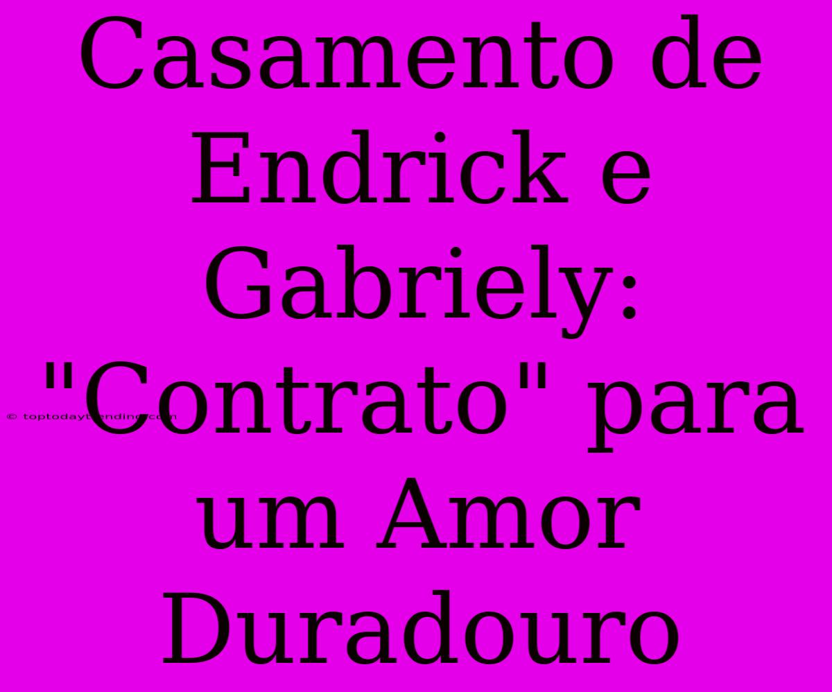 Casamento De Endrick E Gabriely: 