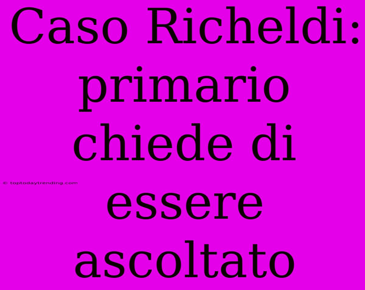 Caso Richeldi: Primario Chiede Di Essere Ascoltato