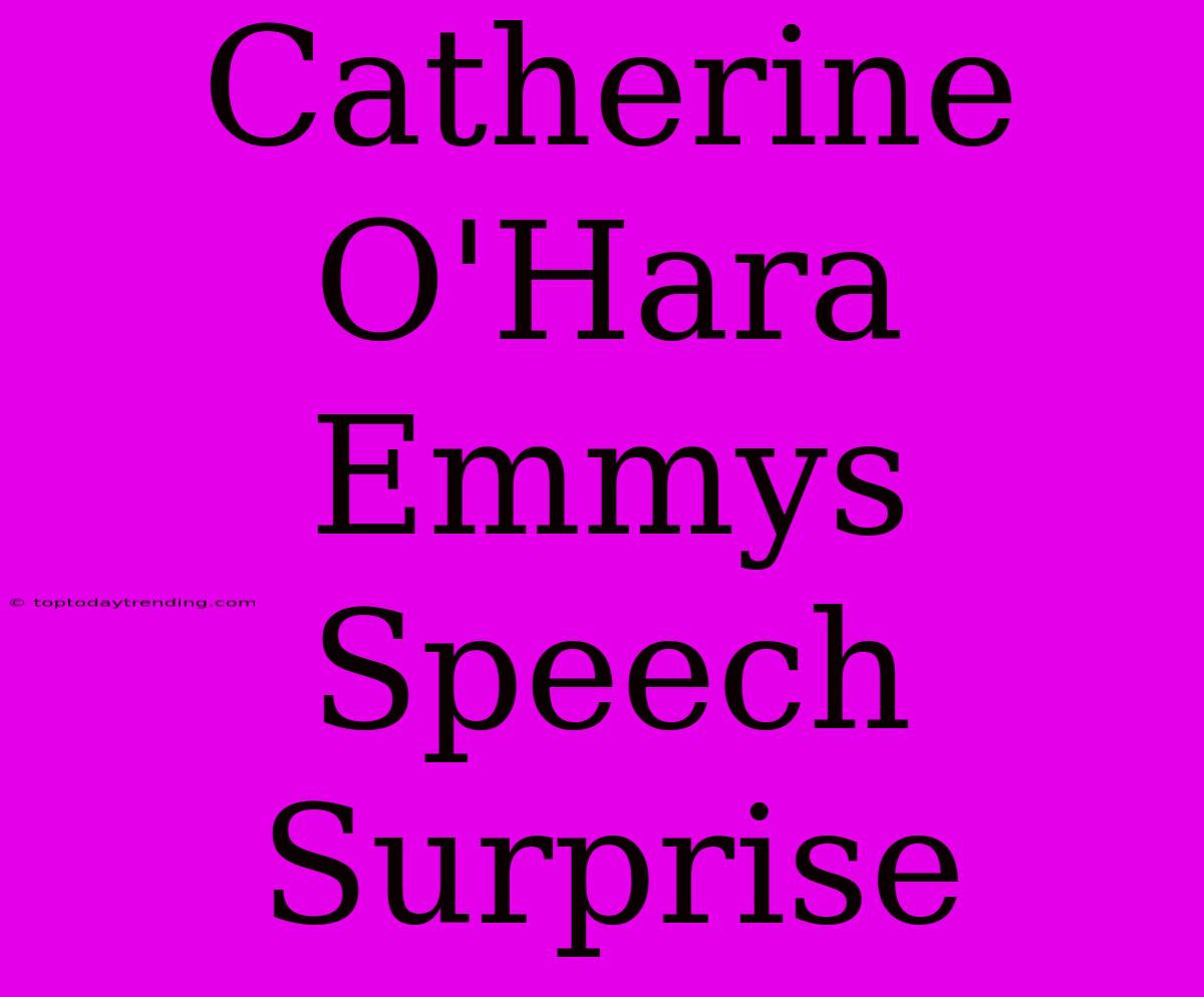 Catherine O'Hara Emmys Speech Surprise