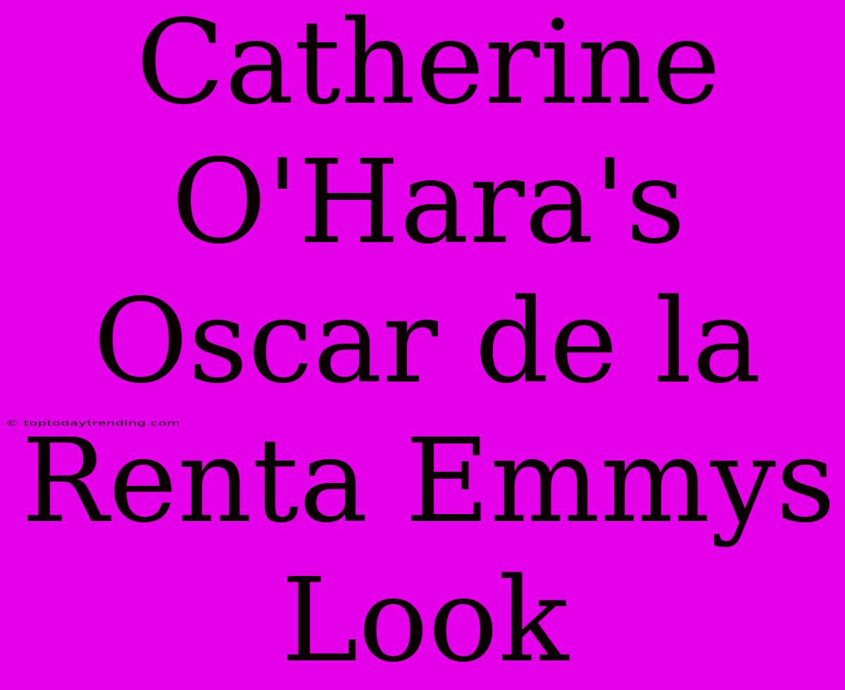 Catherine O'Hara's Oscar De La Renta Emmys Look