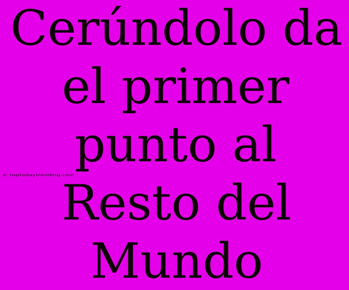 Cerúndolo Da El Primer Punto Al Resto Del Mundo