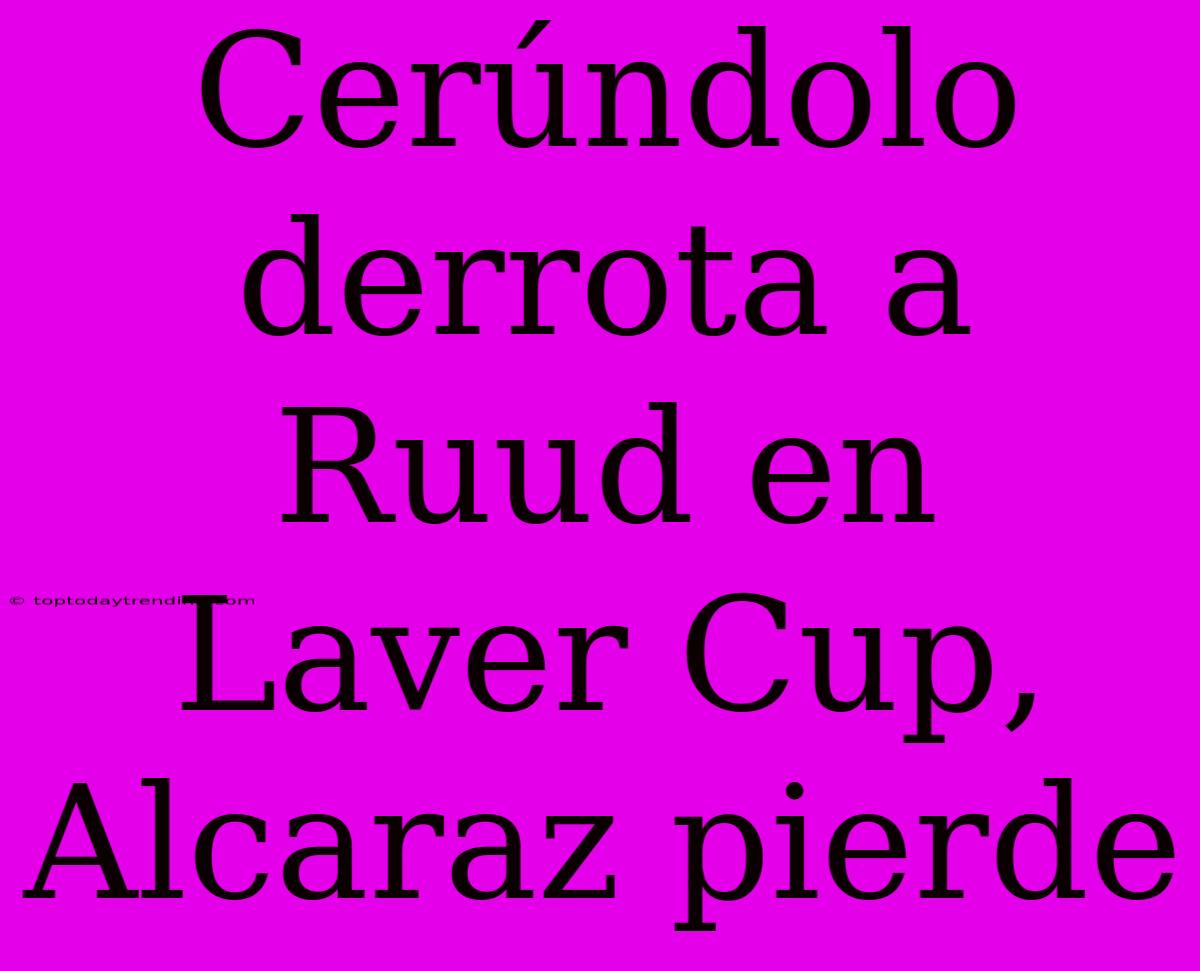 Cerúndolo Derrota A Ruud En Laver Cup, Alcaraz Pierde