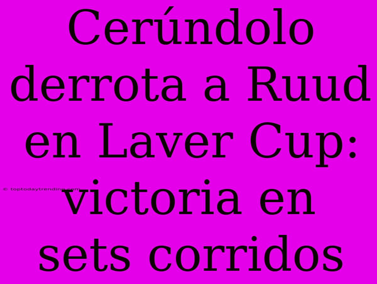 Cerúndolo Derrota A Ruud En Laver Cup: Victoria En Sets Corridos