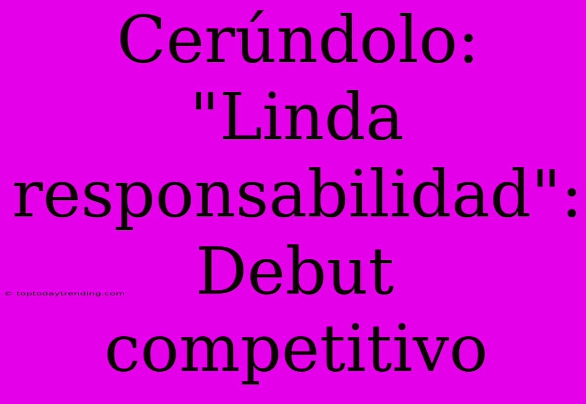 Cerúndolo:  