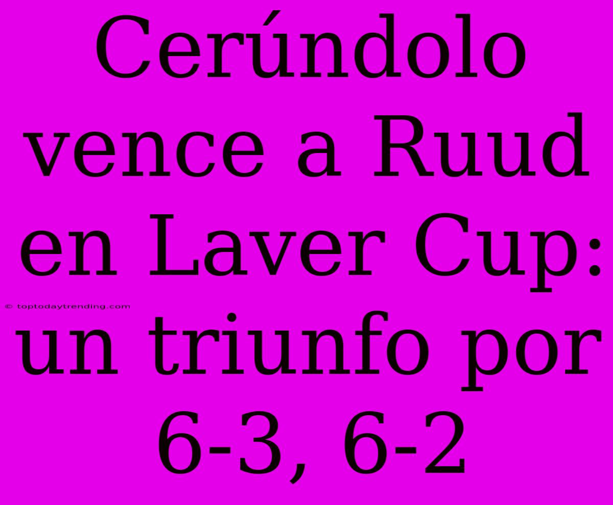 Cerúndolo Vence A Ruud En Laver Cup: Un Triunfo Por 6-3, 6-2