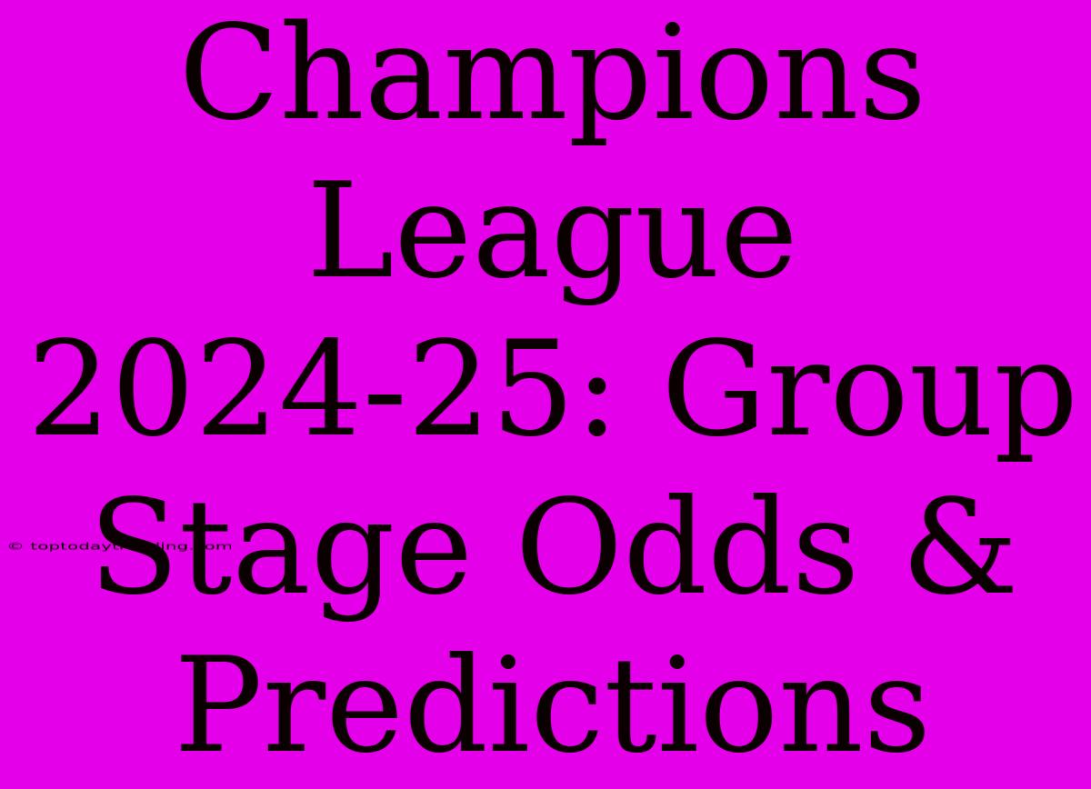 Champions League 2024-25: Group Stage Odds & Predictions