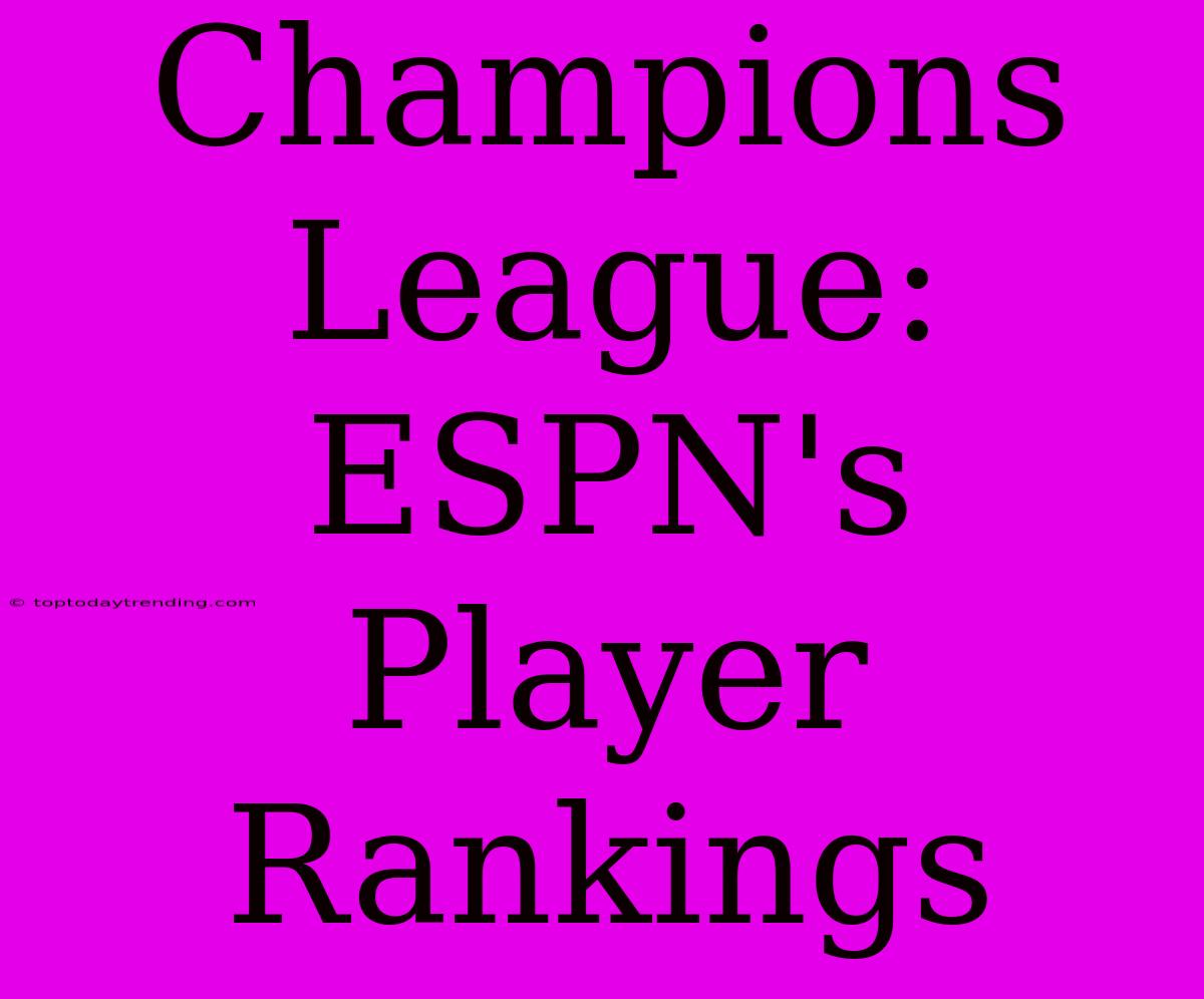 Champions League: ESPN's Player Rankings