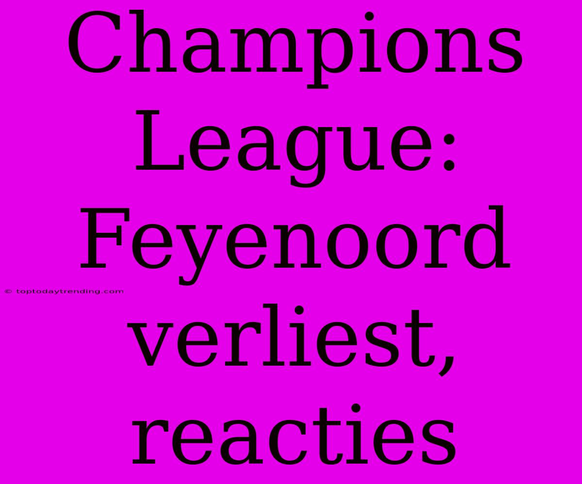 Champions League: Feyenoord Verliest, Reacties