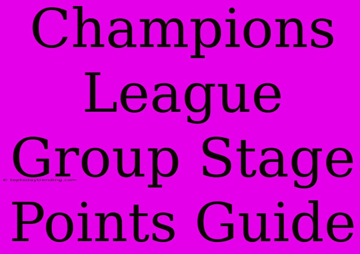 Champions League Group Stage Points Guide