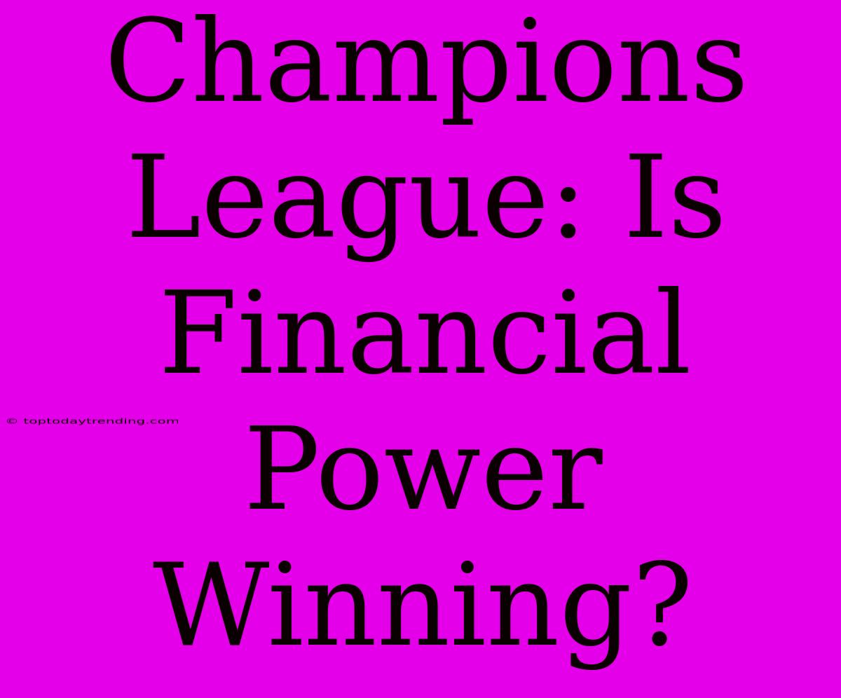 Champions League: Is Financial Power Winning?