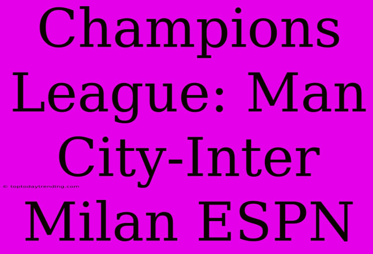 Champions League: Man City-Inter Milan ESPN