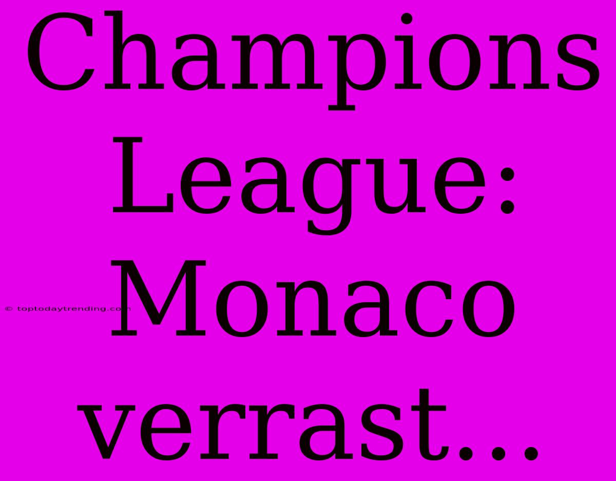 Champions League: Monaco Verrast...