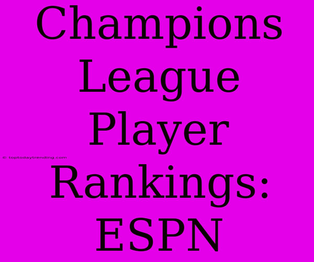 Champions League Player Rankings: ESPN