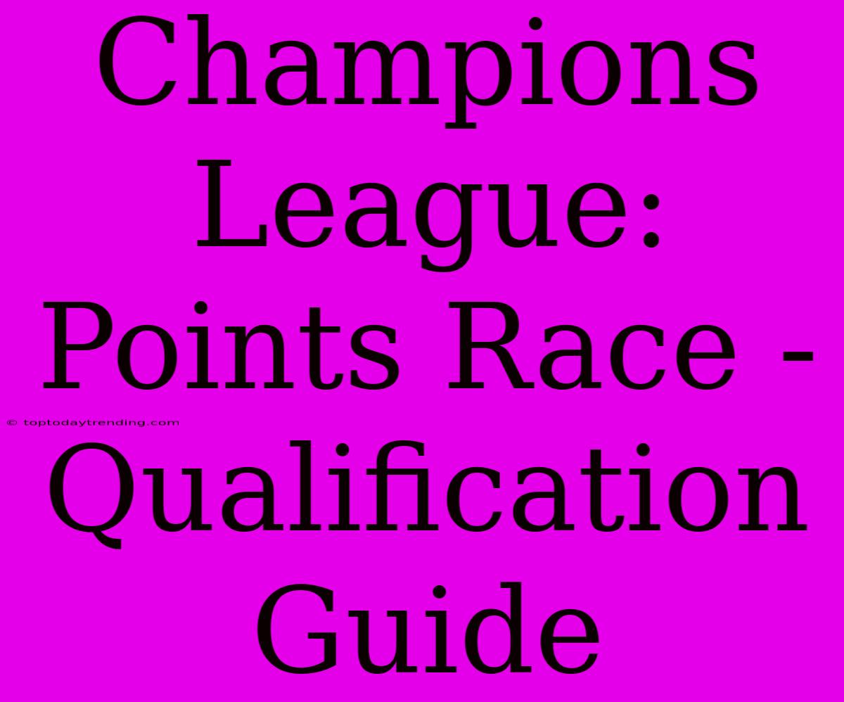 Champions League: Points Race - Qualification Guide