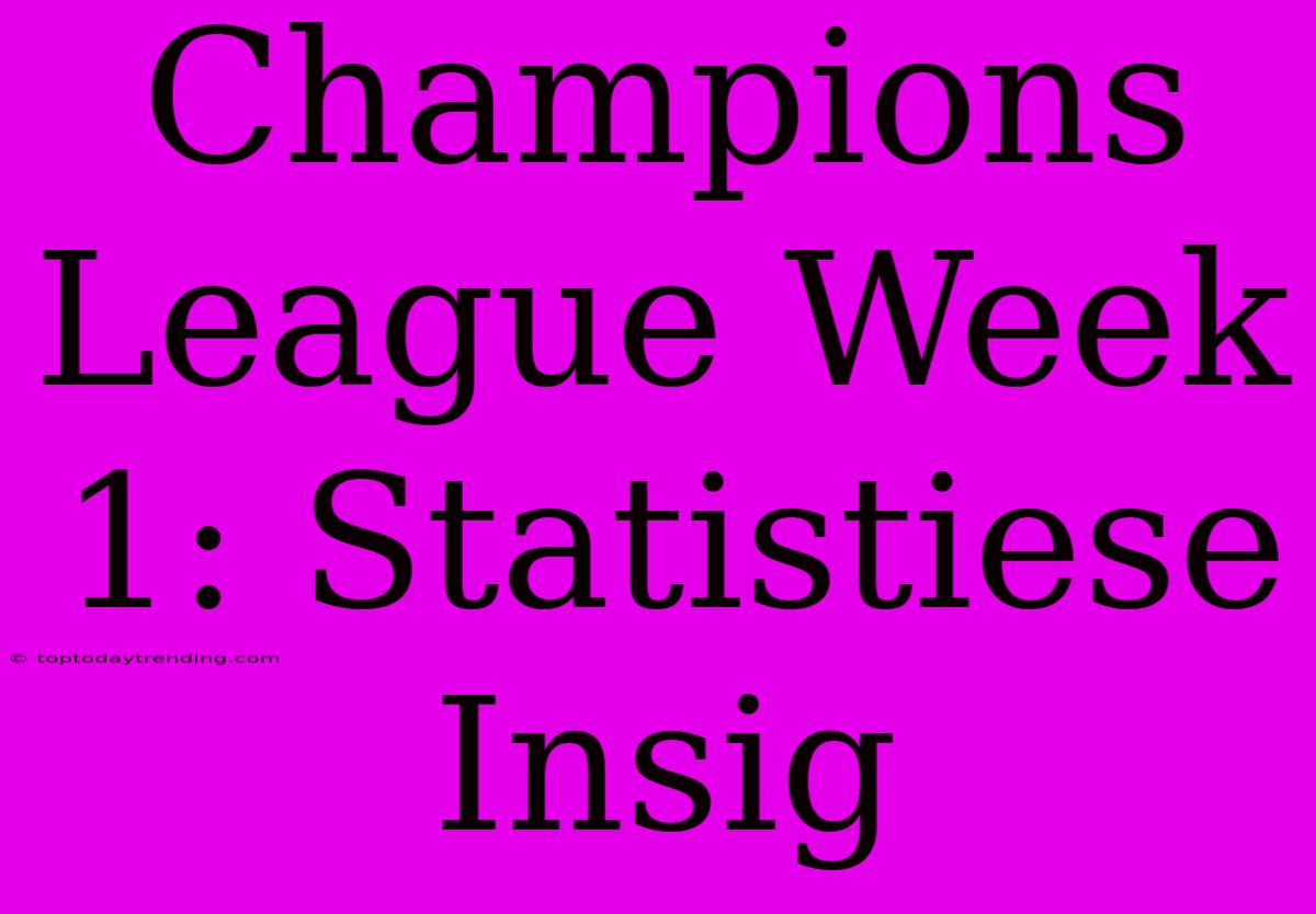 Champions League Week 1: Statistiese Insig