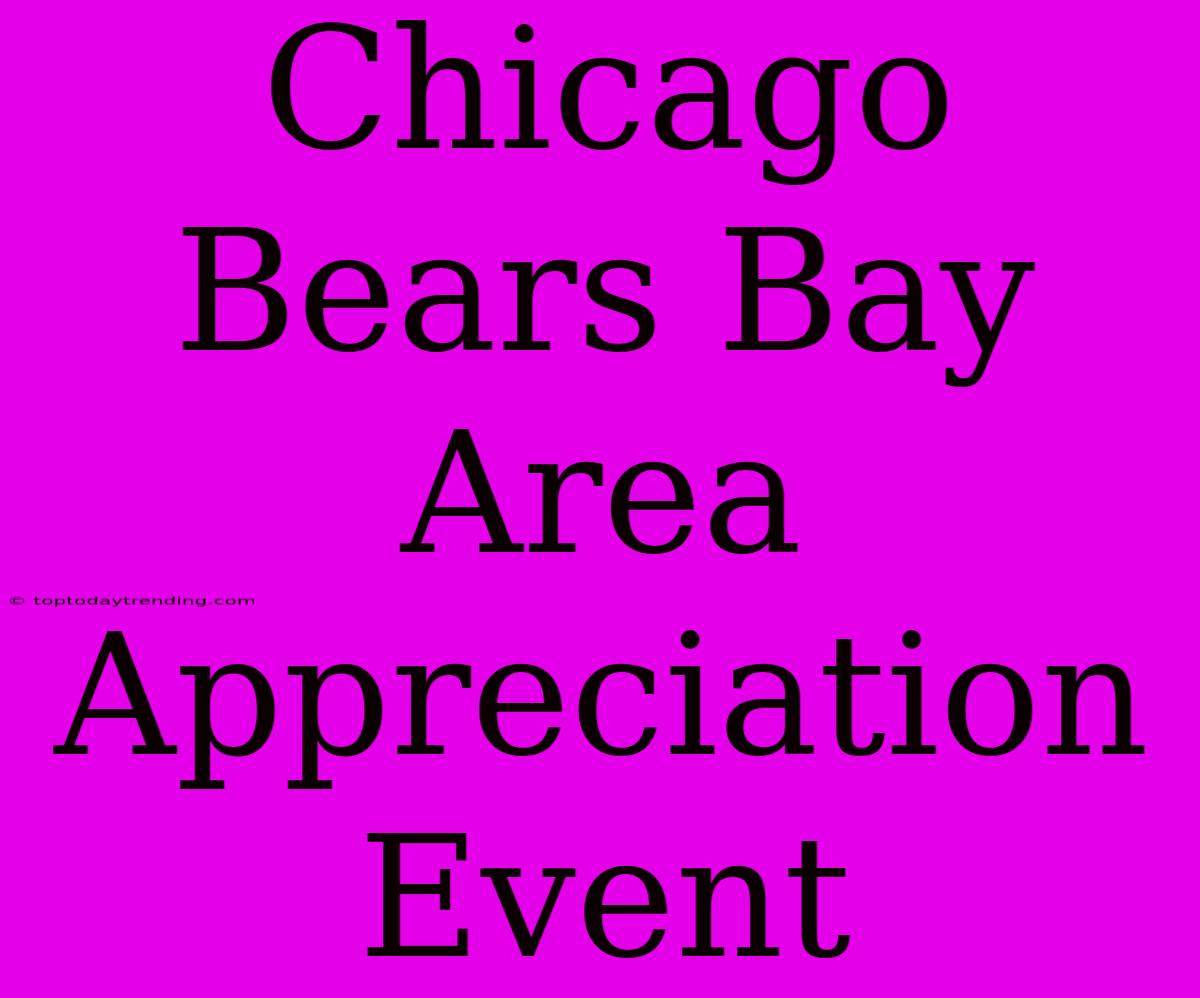 Chicago Bears Bay Area Appreciation Event