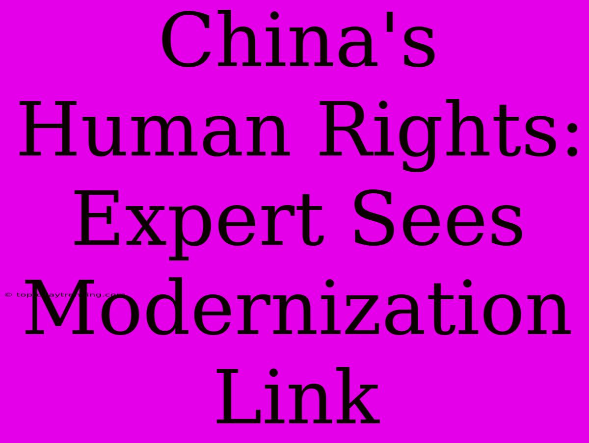 China's Human Rights: Expert Sees Modernization Link