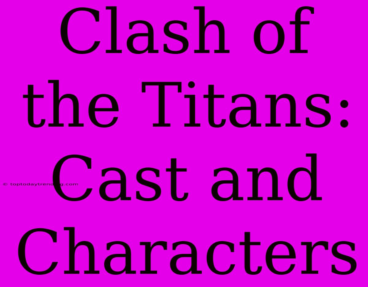 Clash Of The Titans: Cast And Characters