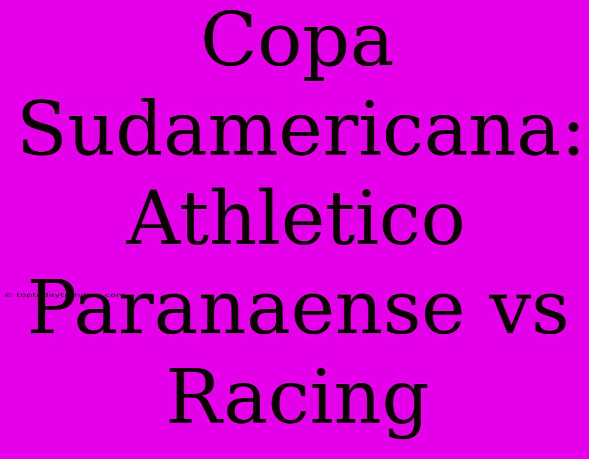 Copa Sudamericana: Athletico Paranaense Vs Racing