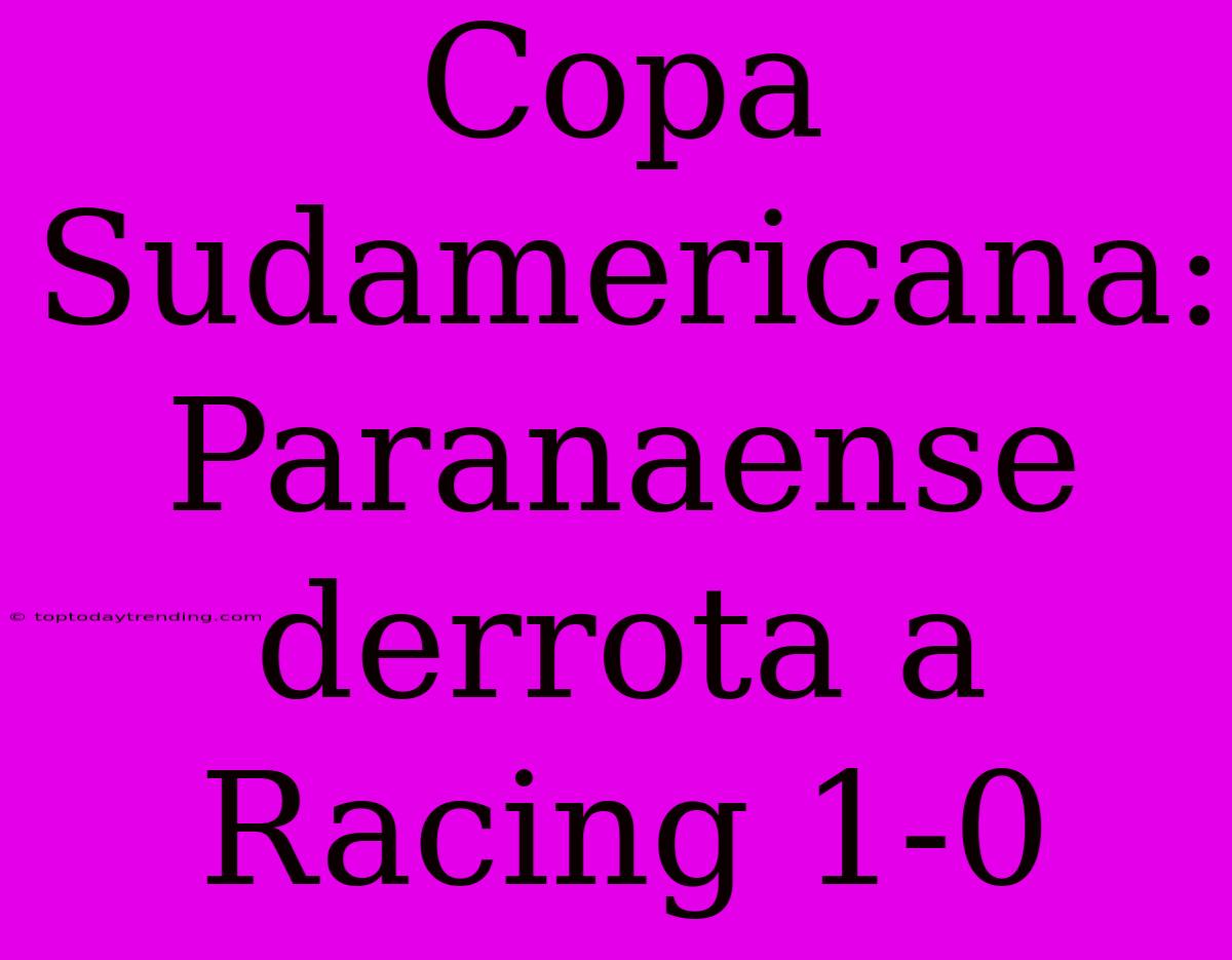 Copa Sudamericana: Paranaense Derrota A Racing 1-0