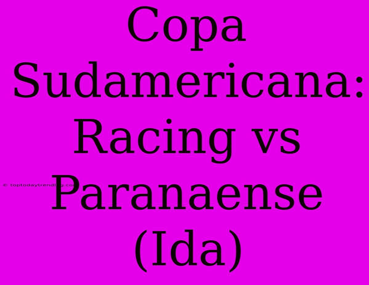 Copa Sudamericana: Racing Vs Paranaense (Ida)