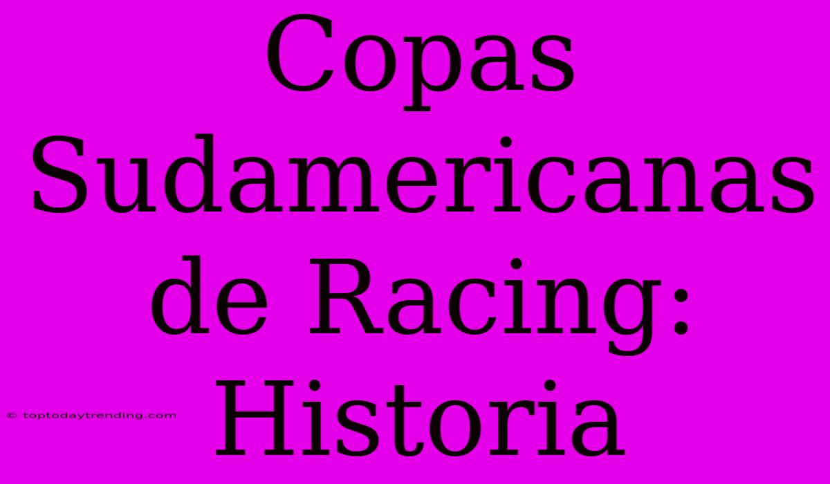 Copas Sudamericanas De Racing: Historia