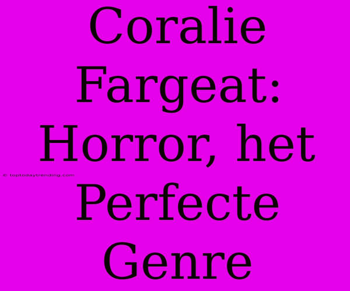 Coralie Fargeat: Horror, Het Perfecte Genre