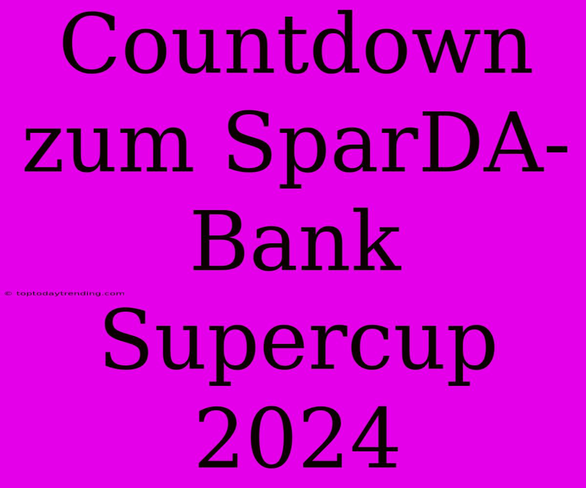 Countdown Zum SparDA-Bank Supercup 2024