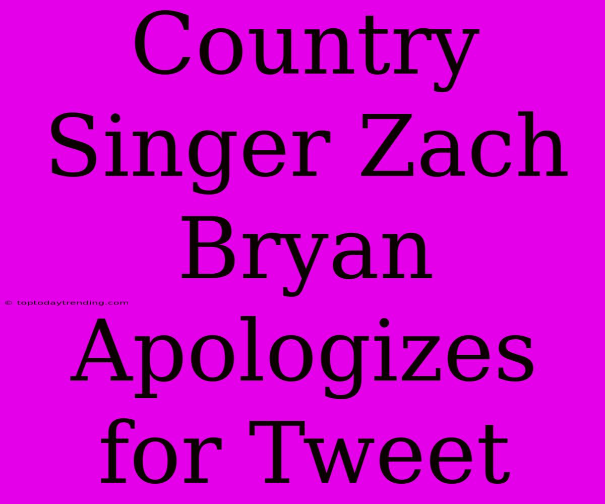 Country Singer Zach Bryan Apologizes For Tweet