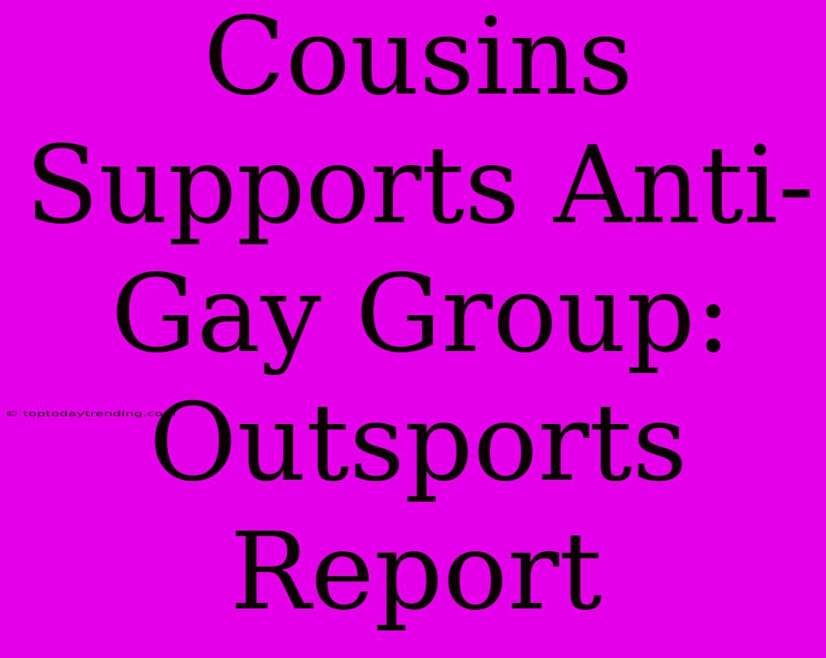 Cousins Supports Anti-Gay Group: Outsports Report