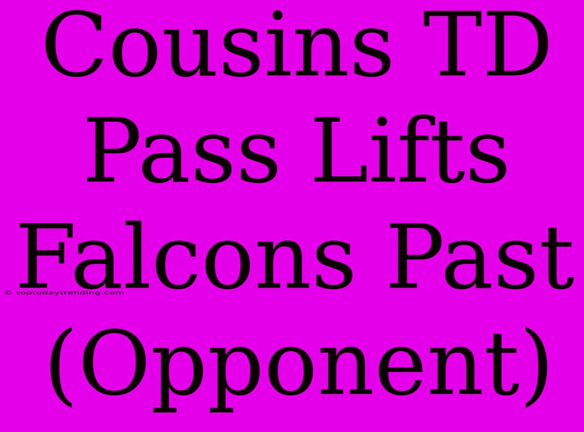 Cousins TD Pass Lifts Falcons Past (Opponent)