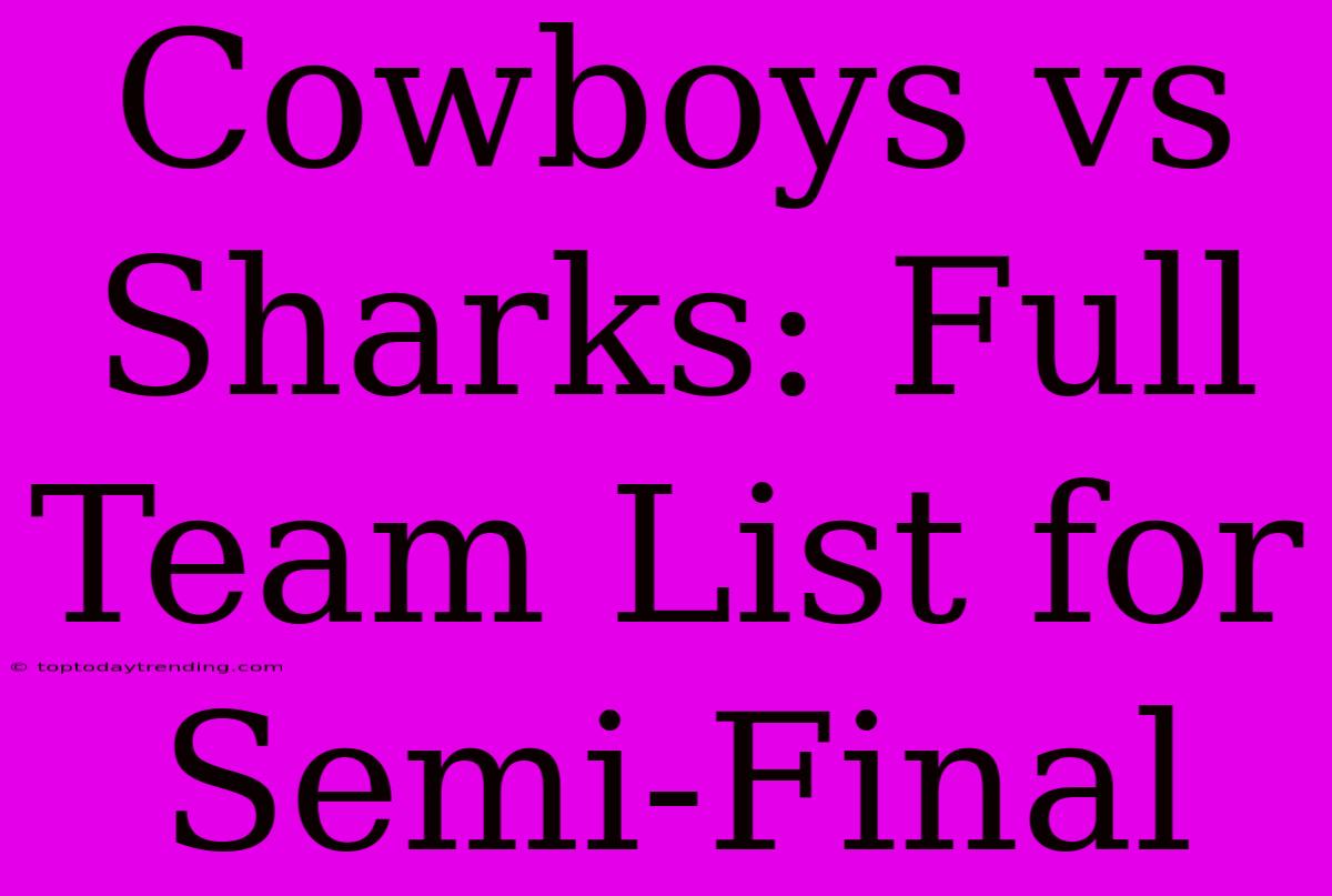 Cowboys Vs Sharks: Full Team List For Semi-Final