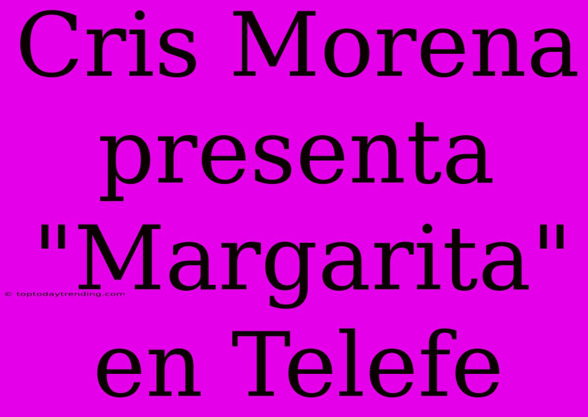 Cris Morena Presenta 