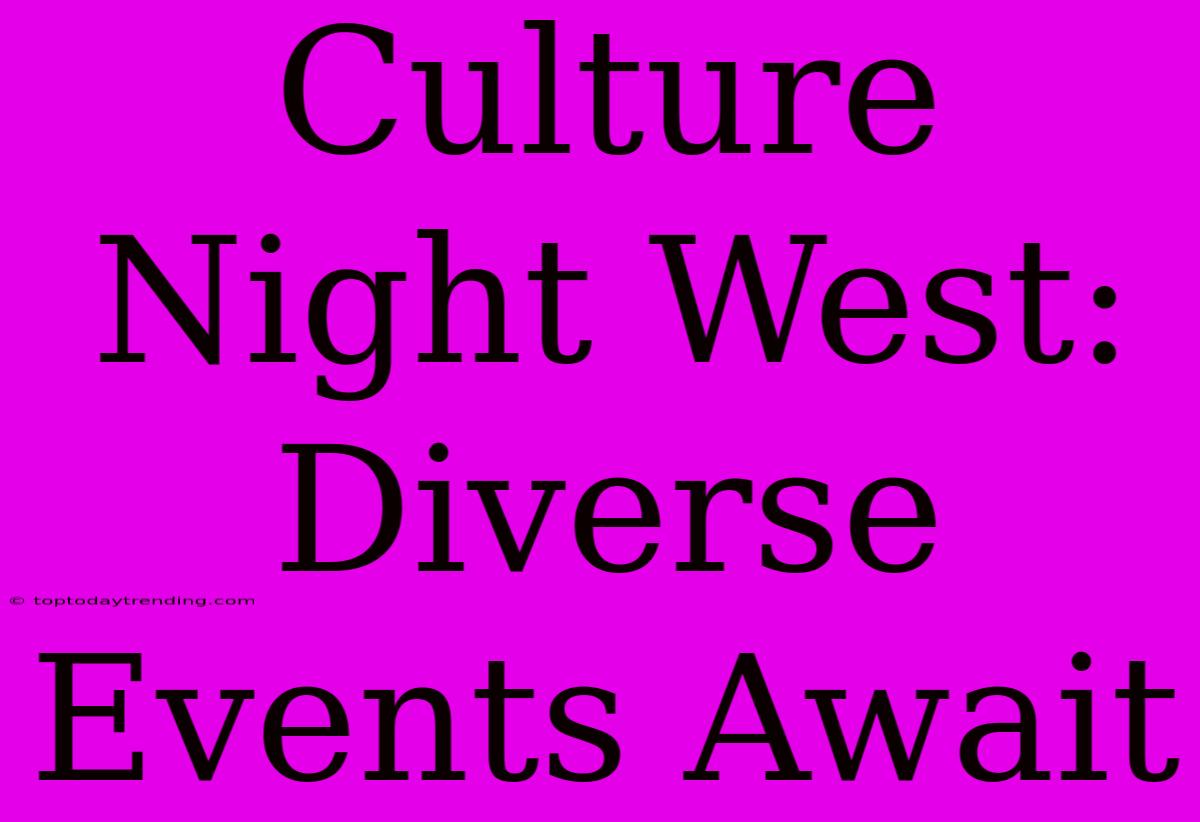 Culture Night West: Diverse Events Await