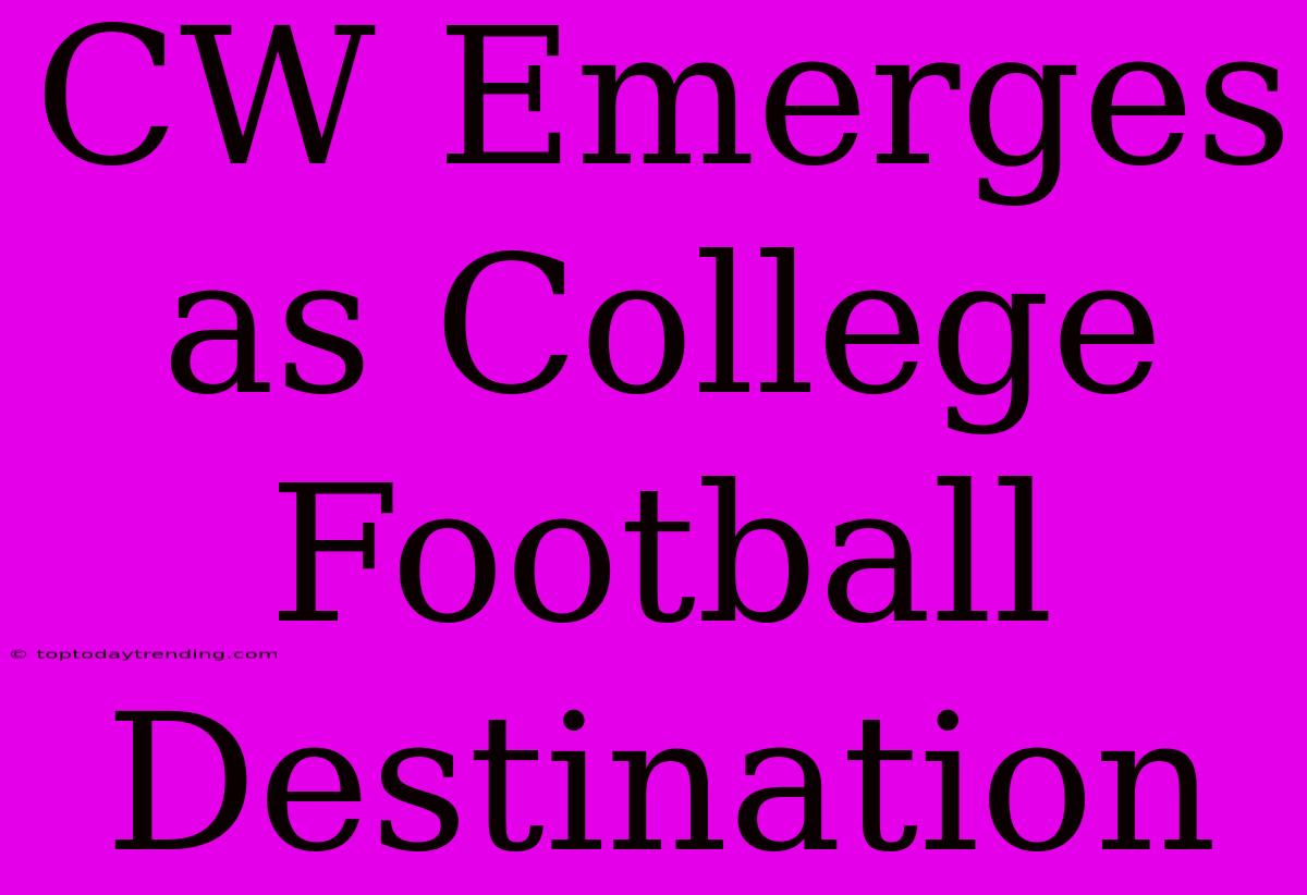 CW Emerges As College Football Destination