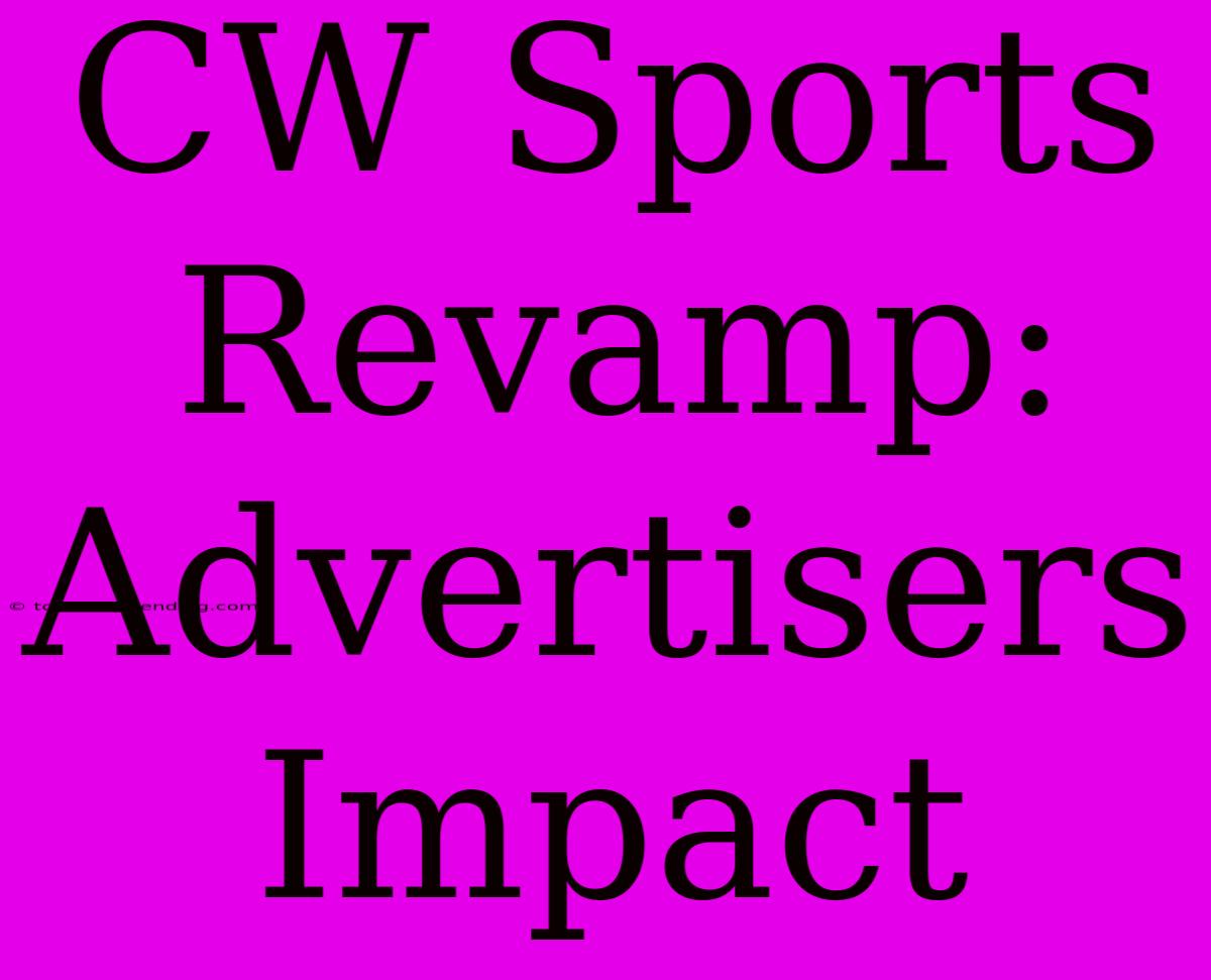 CW Sports Revamp: Advertisers Impact