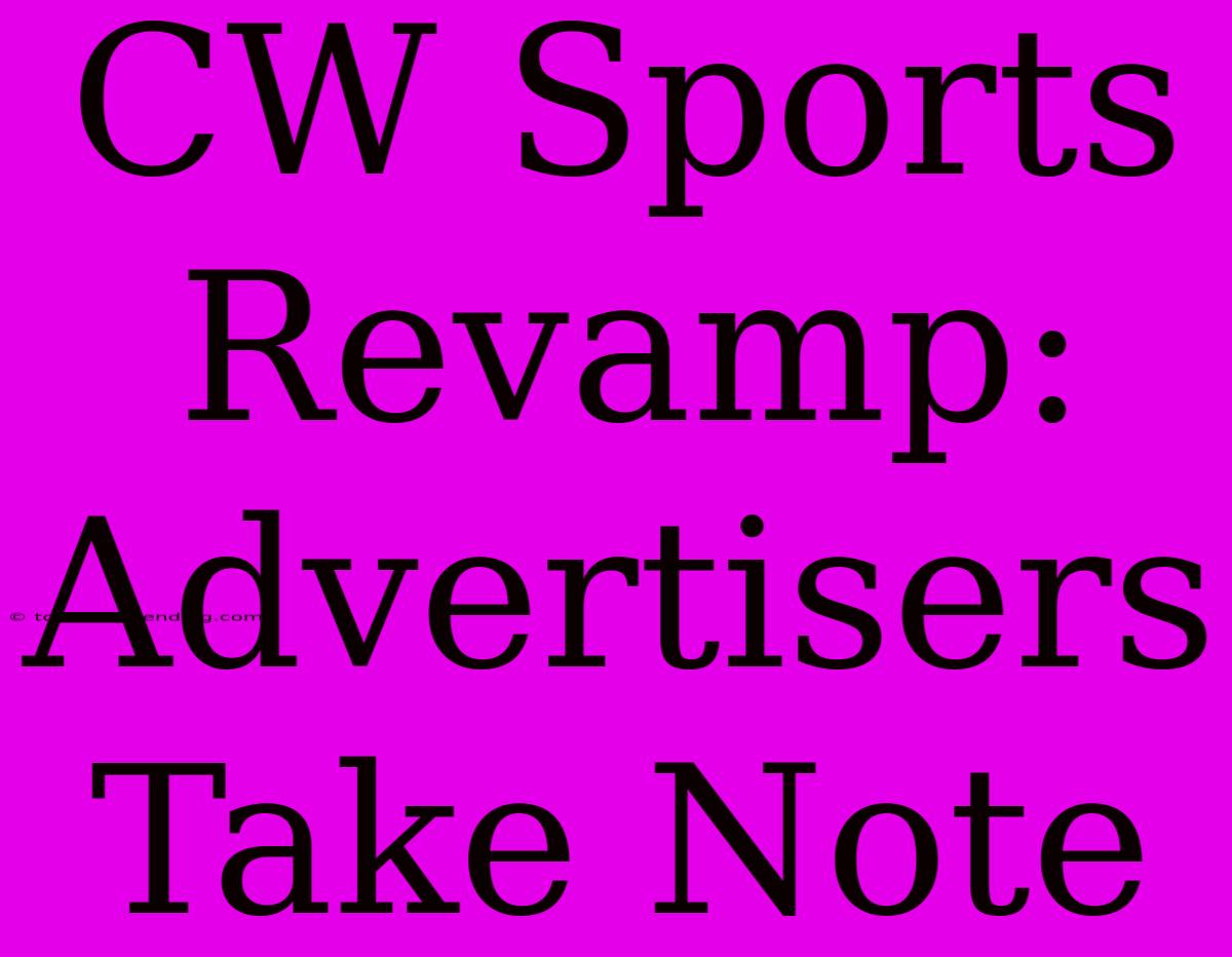 CW Sports Revamp: Advertisers Take Note