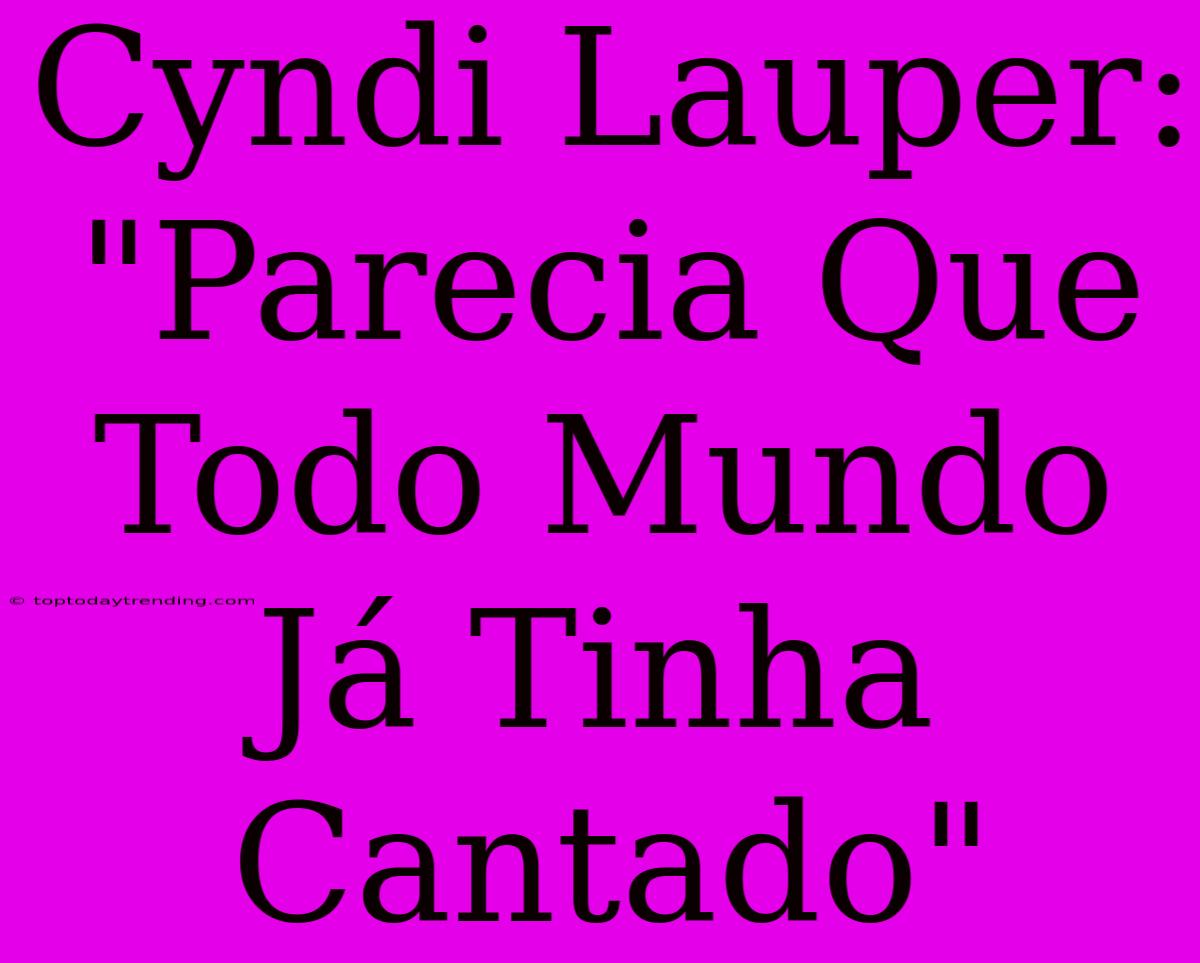 Cyndi Lauper: 