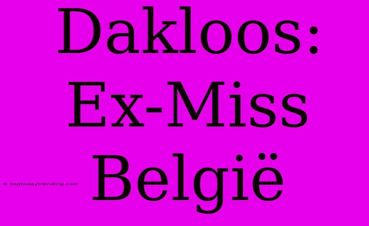 Dakloos: Ex-Miss België