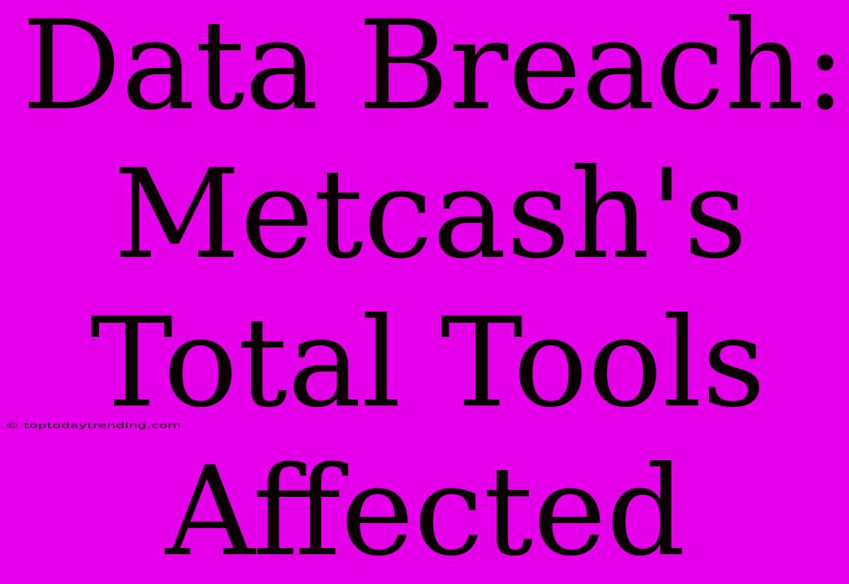 Data Breach: Metcash's Total Tools Affected