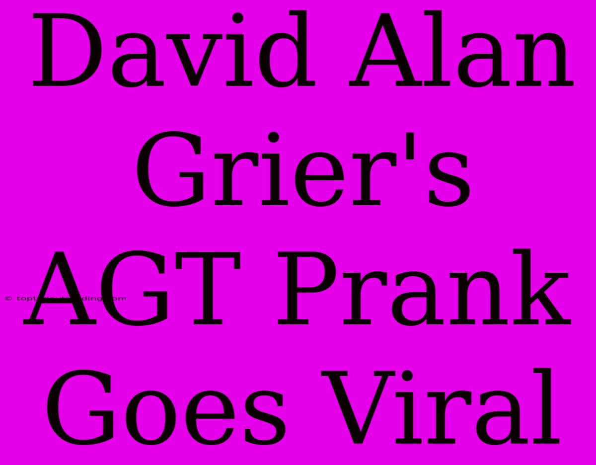 David Alan Grier's AGT Prank Goes Viral