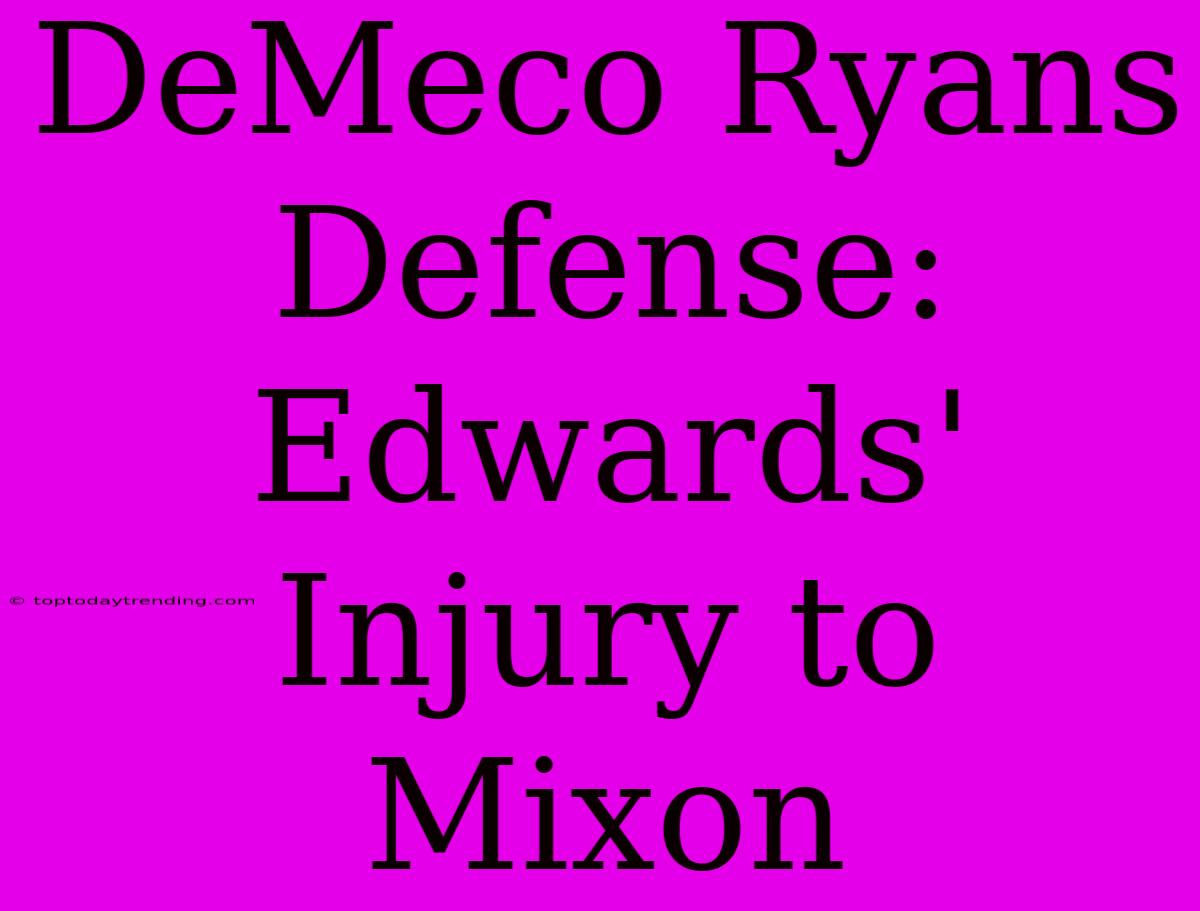 DeMeco Ryans Defense: Edwards' Injury To Mixon