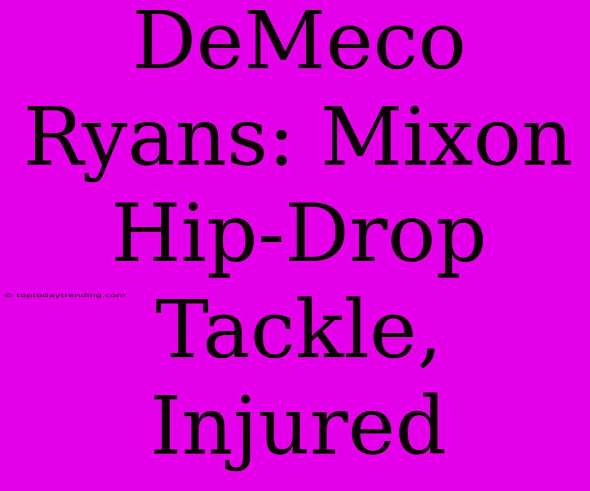 DeMeco Ryans: Mixon Hip-Drop Tackle, Injured