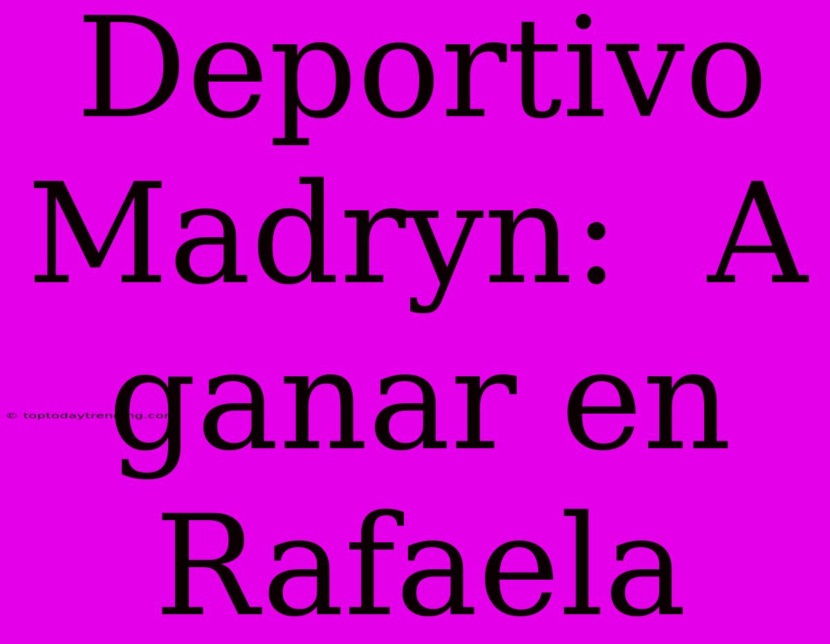 Deportivo Madryn:  A Ganar En Rafaela