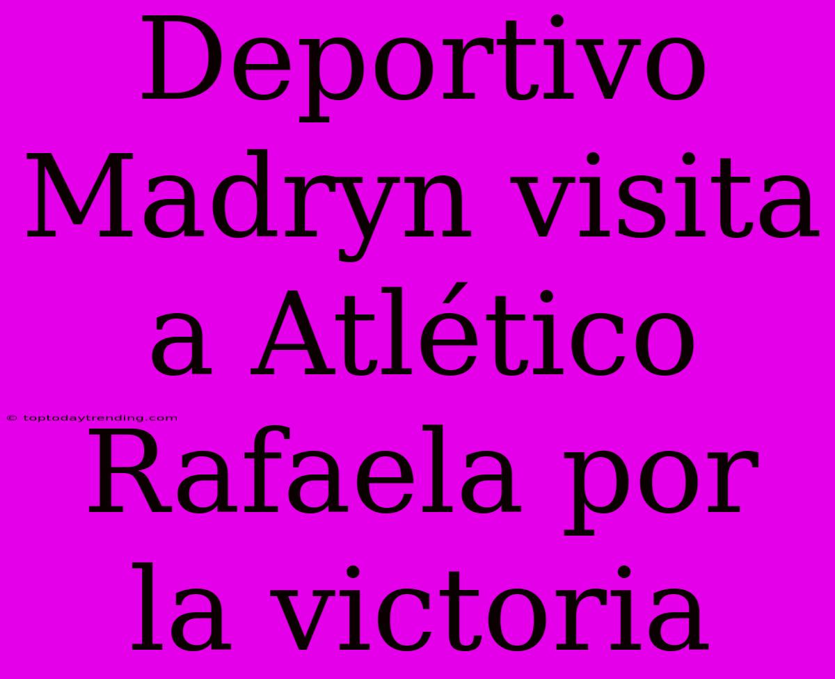 Deportivo Madryn Visita A Atlético Rafaela Por La Victoria