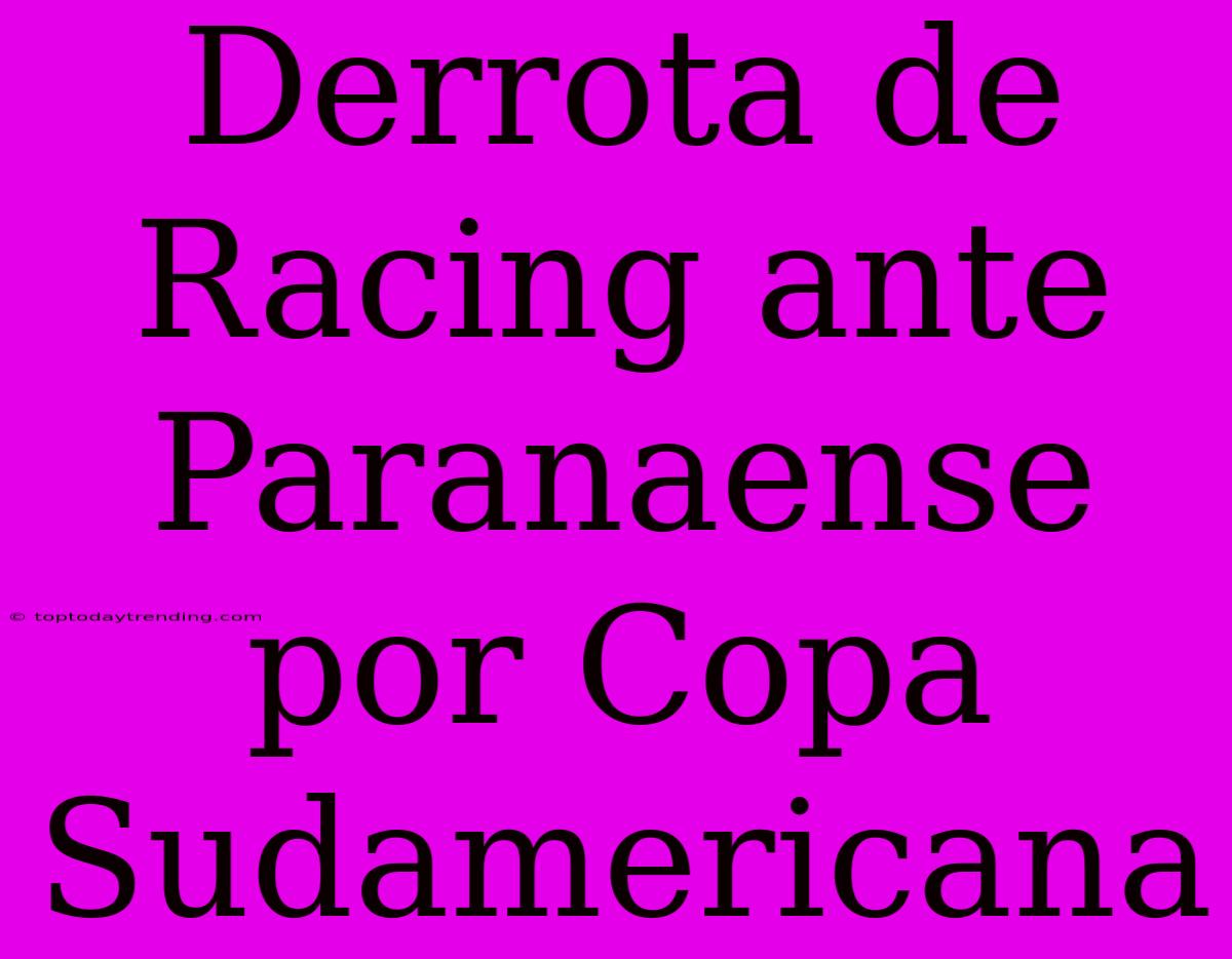 Derrota De Racing Ante Paranaense Por Copa Sudamericana