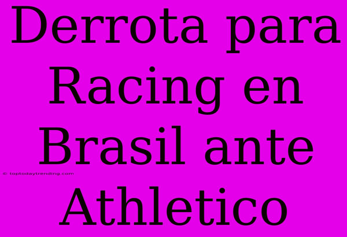 Derrota Para Racing En Brasil Ante Athletico