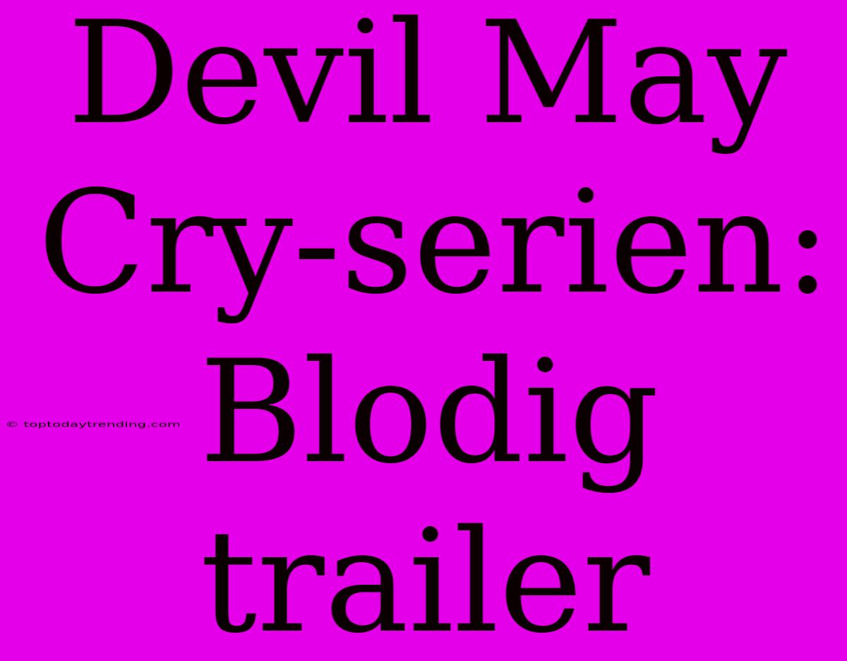 Devil May Cry-serien: Blodig Trailer